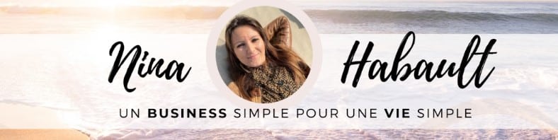 Bannière Youtube de Nina Habault. Un business simple pour une vie simple.